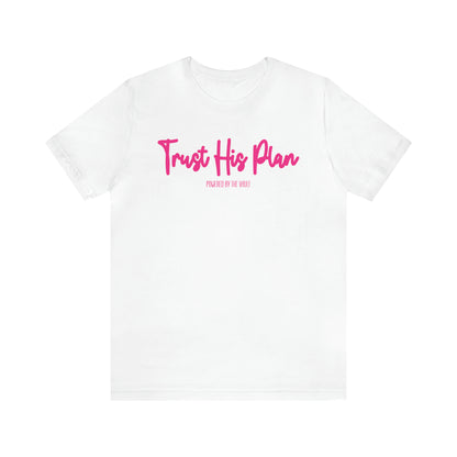 Samantha Chavez: Trust His Plan Tee