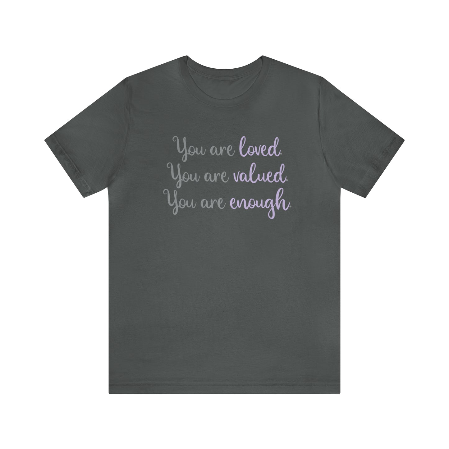 Allison Benning: You Are Loved. You Are Valued. You Are Enough. Tee