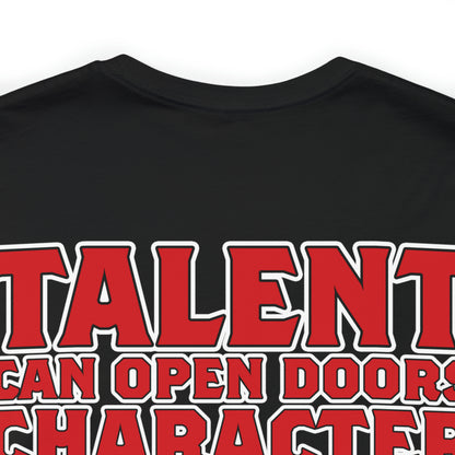 Jaylen Patterson: Talent Can Open Doors, Character Keeps You in The Room Tee