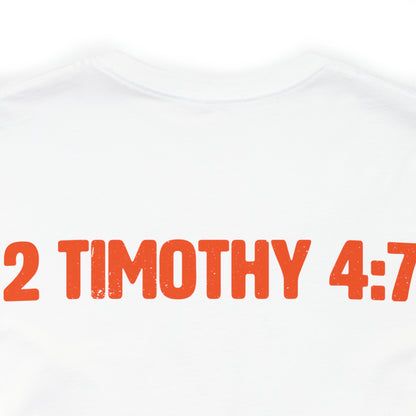 Justin Hayes: 2 Timothy 4:7 Tee