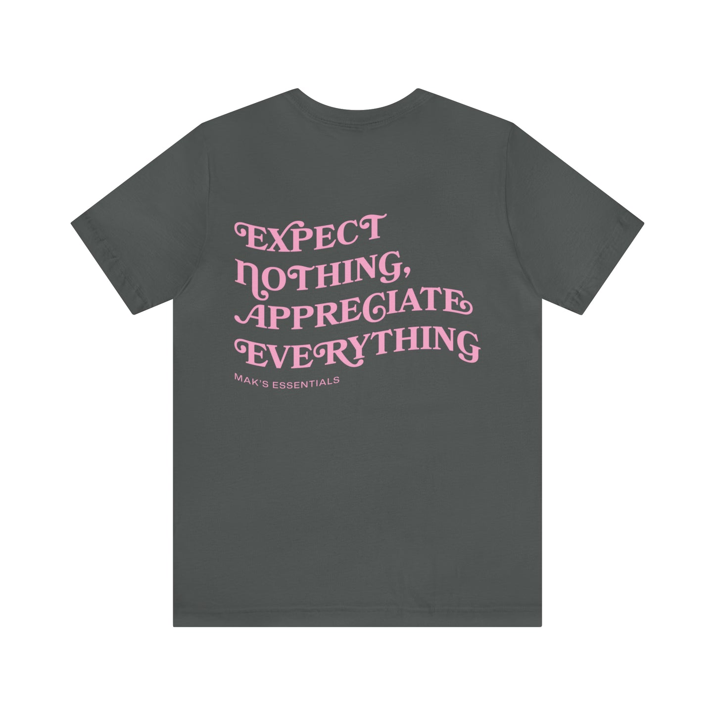 Makenna McGill: Expect Nothing, Appreciate Everything Tee