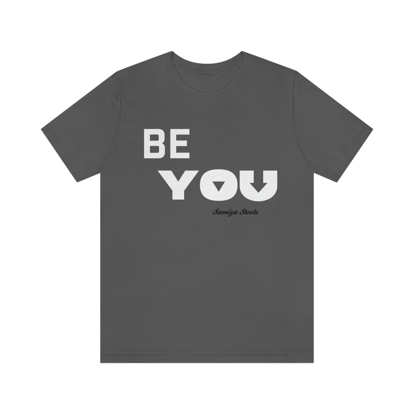 Samiya Steele: Be You Tee