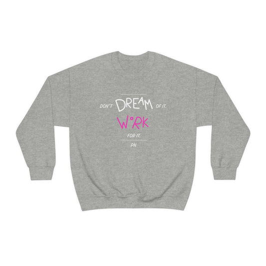 Polina Nikulochkina: Don't Dream For It Work For It Crewneck