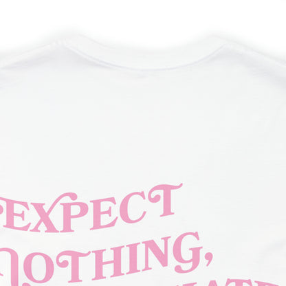 Makenna McGill: Expect Nothing, Appreciate Everything Tee