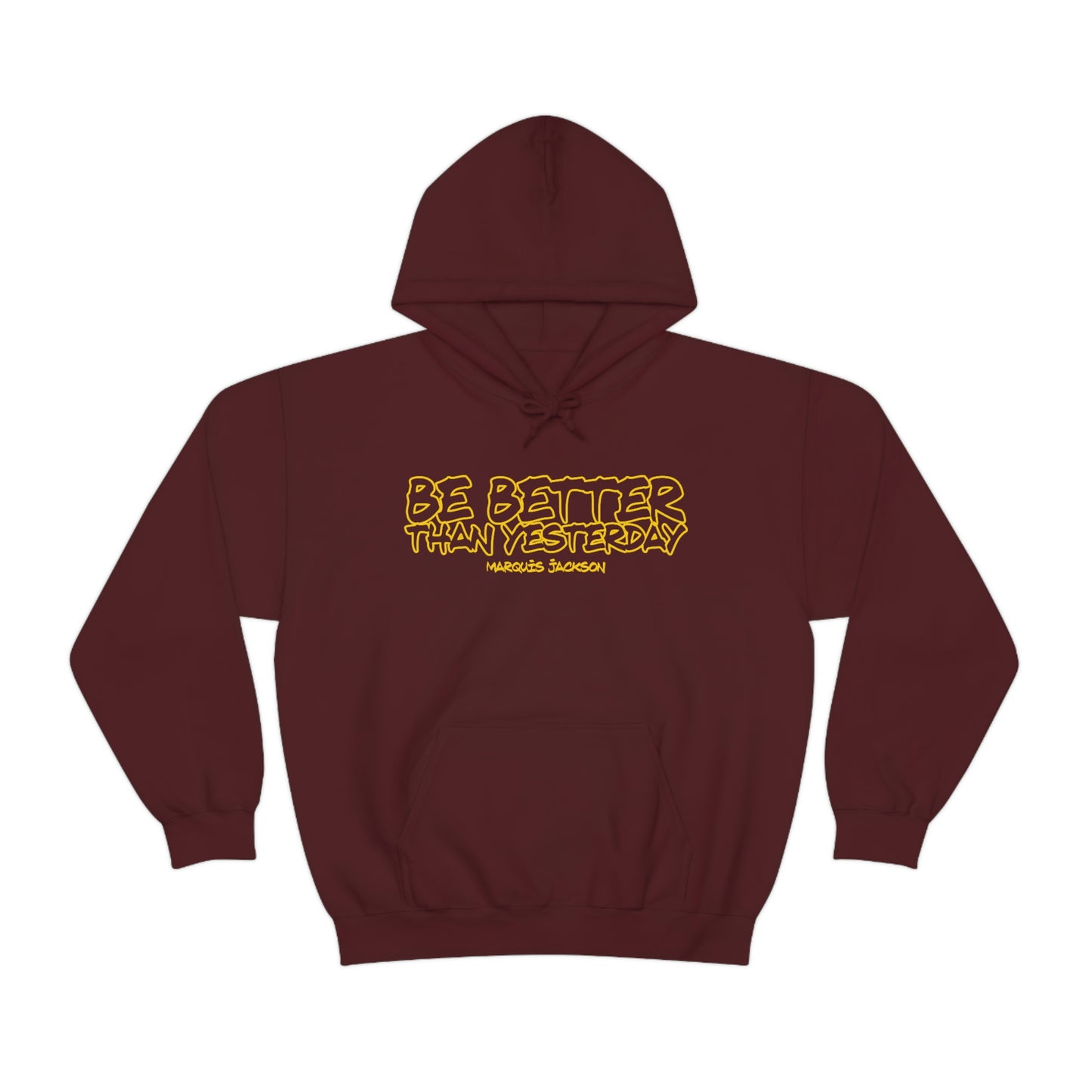 Marquis Jackson: Be Better Than Yesterday Hoodie