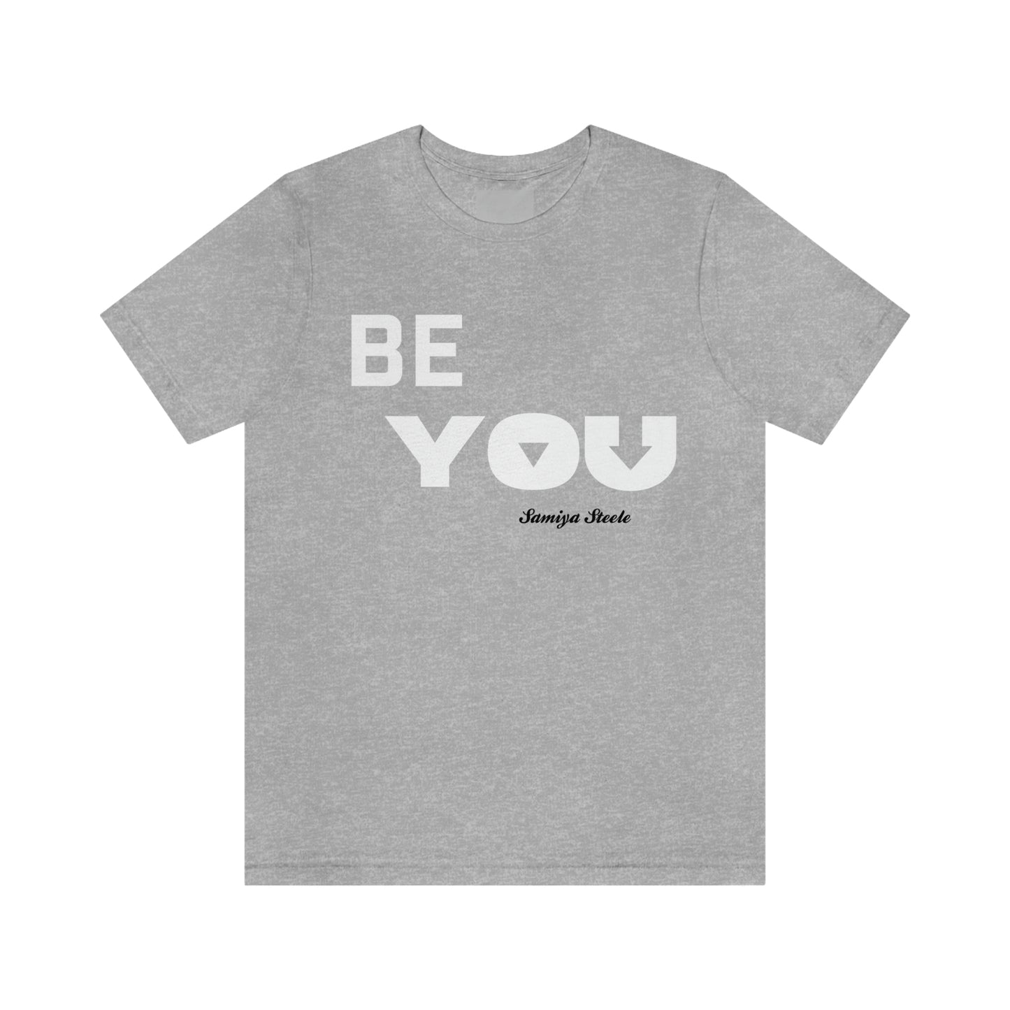 Samiya Steele: Be You Tee