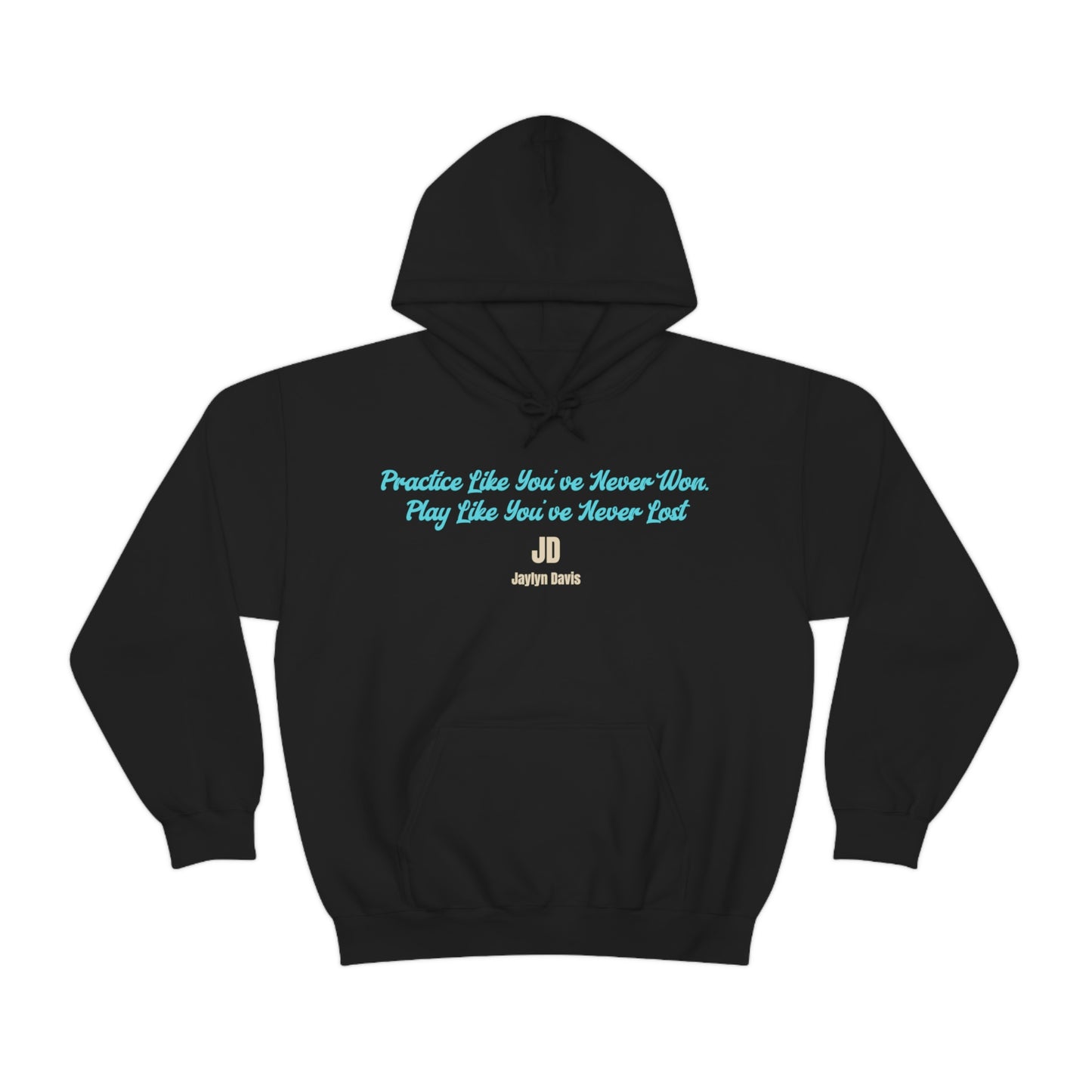 Jaylyn Davis: Practice Like You've Never Won Hoodie