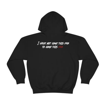 Cole Garcia: I Have Not Come This Far To Come This Far Hoodie