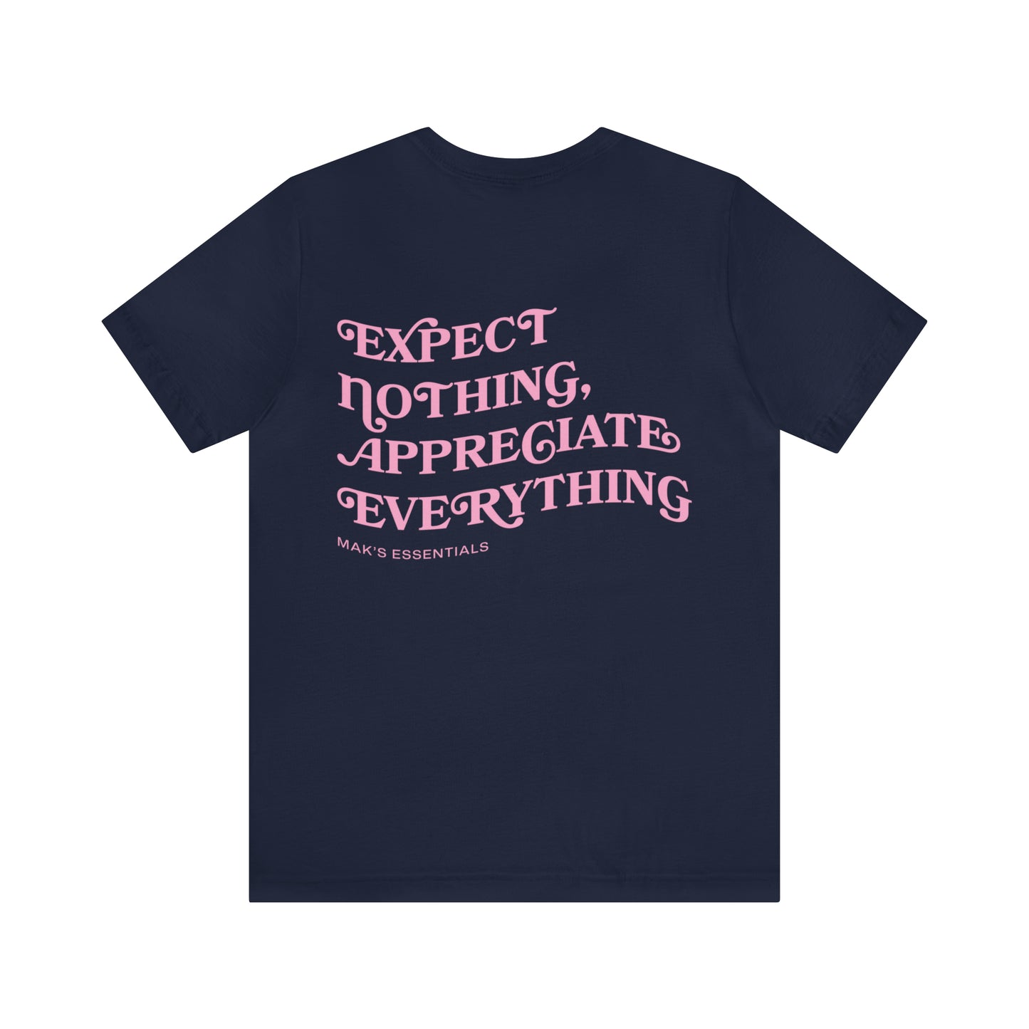 Makenna McGill: Expect Nothing, Appreciate Everything Tee
