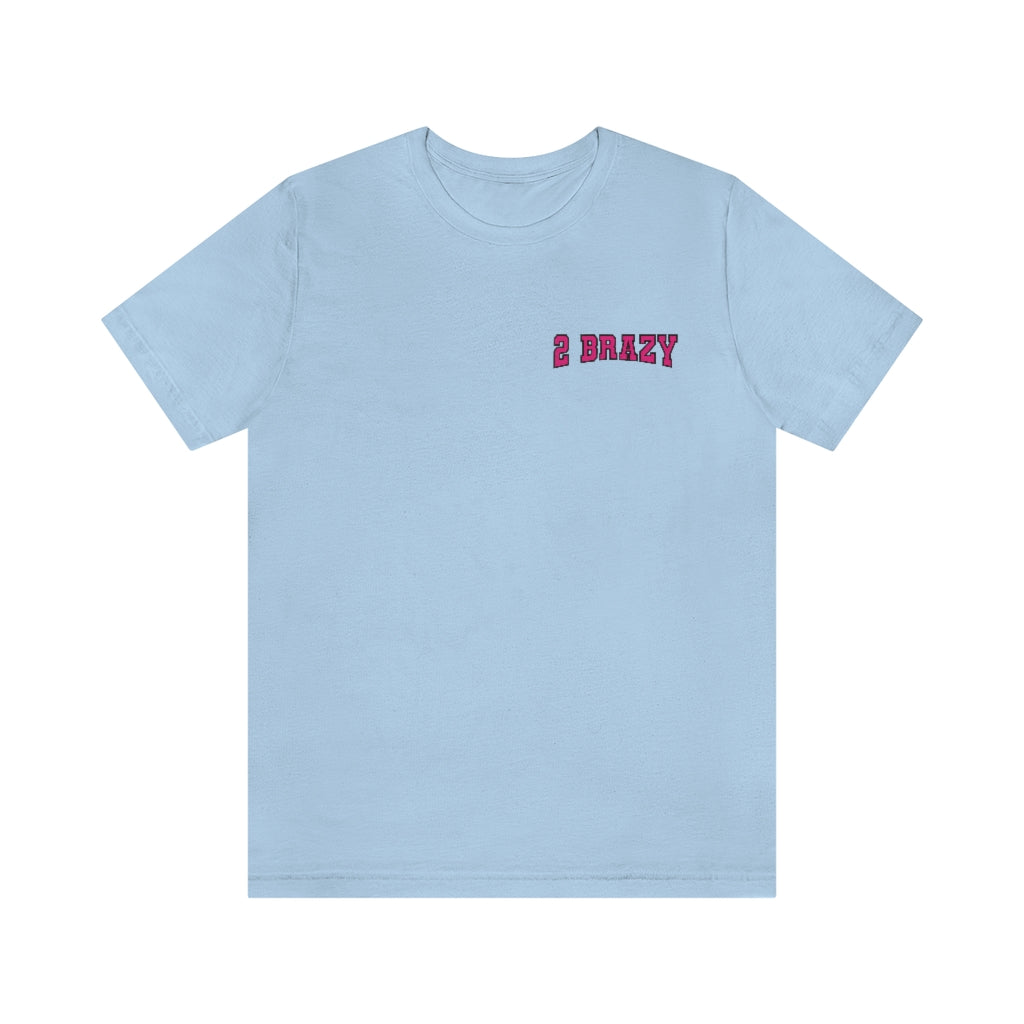 Jerkaila Jordan: 2 Brazy Tee (Pink)