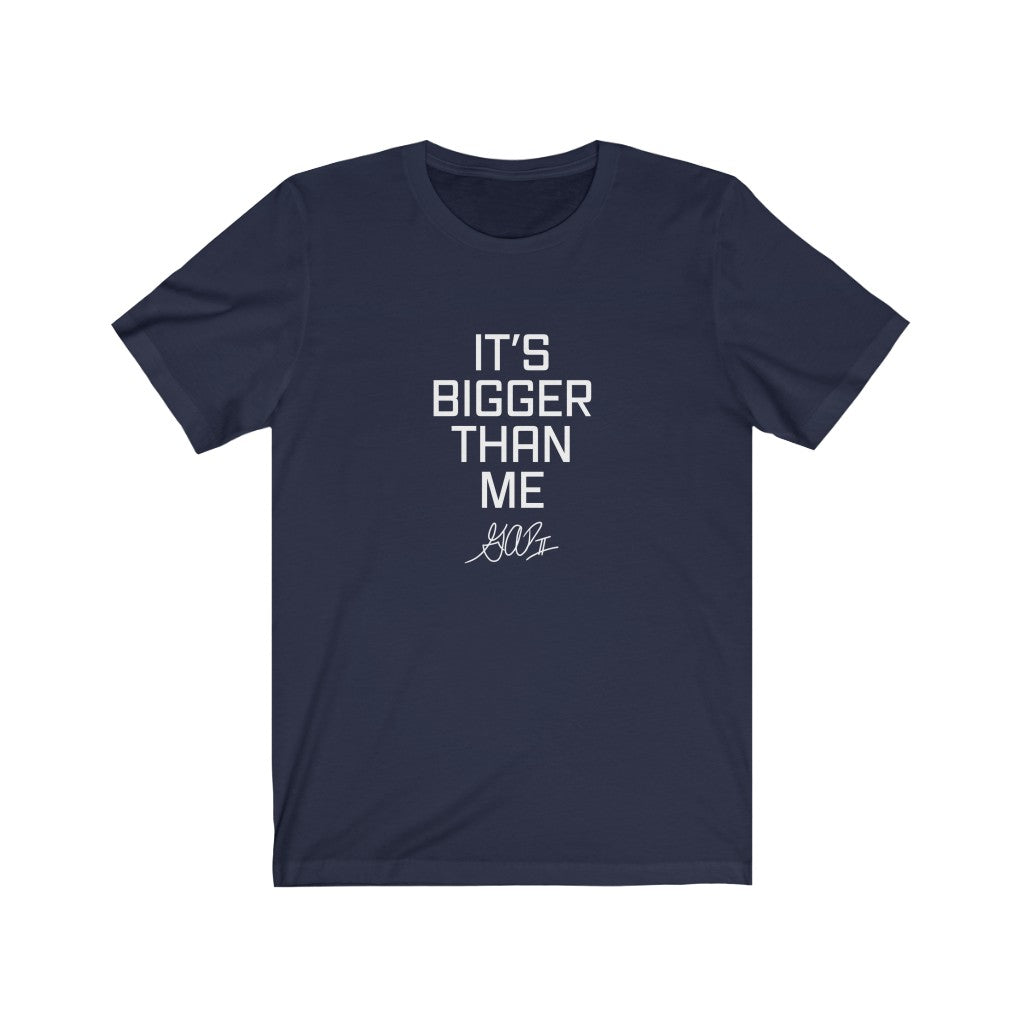 Alden Parham: It's Bigger Than Me Tee