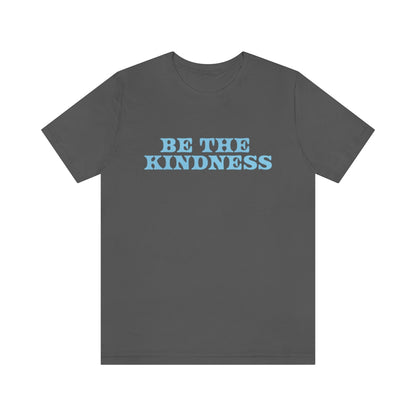 Maddie Bejarano: Be The Kindness Tee