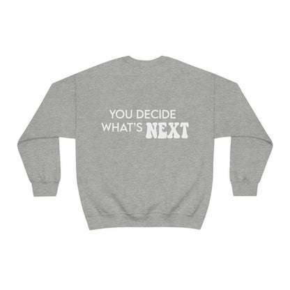 Avery Hobson: You Decide What's Next Crewneck