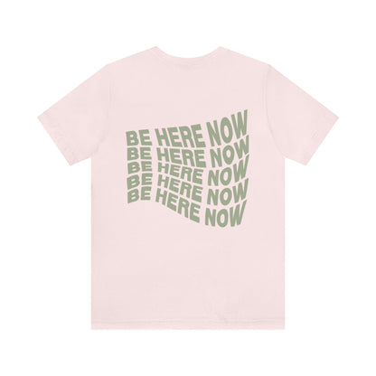 Haley Van Dyke: Be There Now Tee