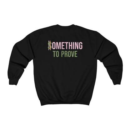 Nina Sharpton: Something to Prove Crewneck