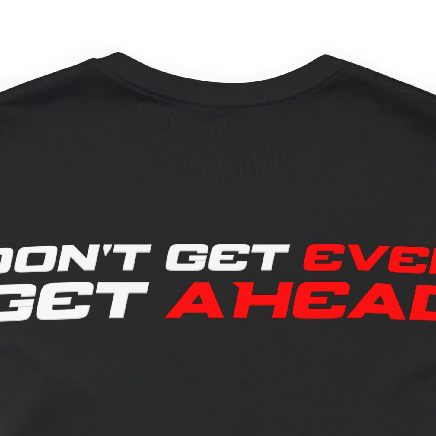 Joey Barkhimer: Don't Get Even Get Ahead Tee