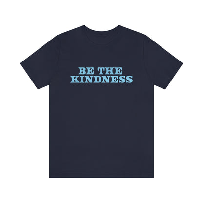 Maddie Bejarano: Be The Kindness Tee