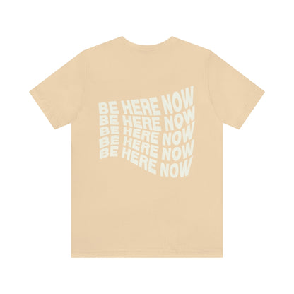 Haley Van Dyke: Be There Now Tee