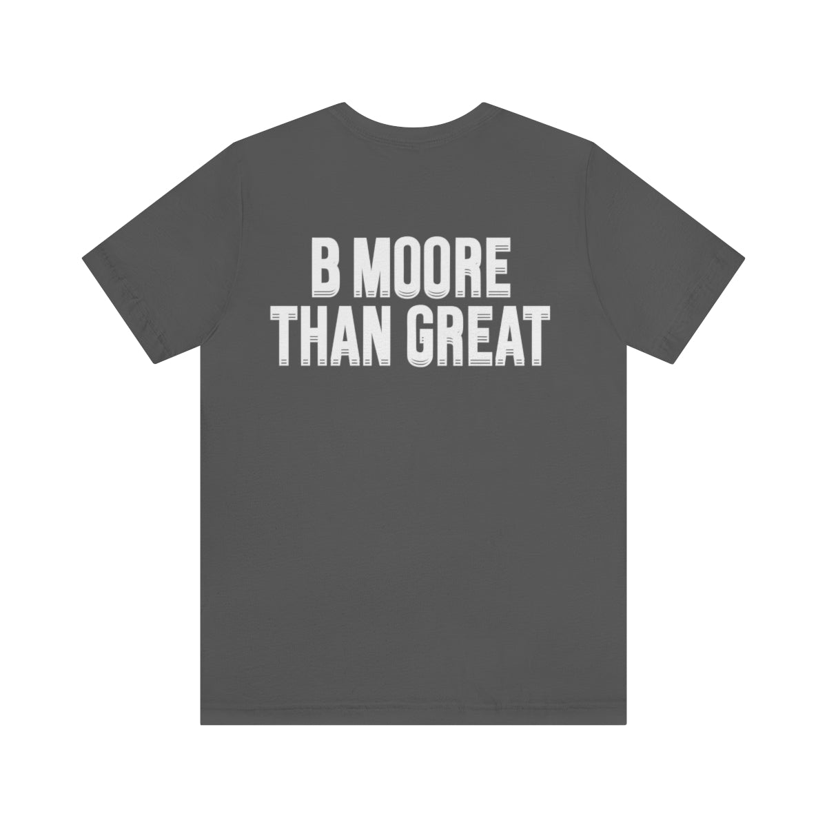 Brian Moore: B Moore Than Great Tee