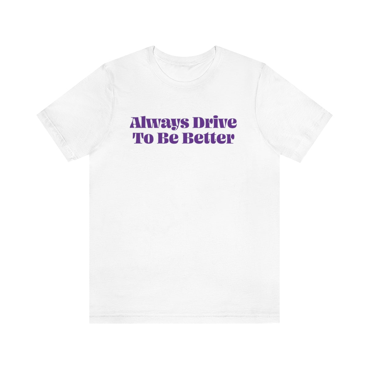 Emily Innes: Always Drive to Be Better Tee