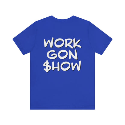 Nasan Ayala: Work Gon $how Tee (Black & White)