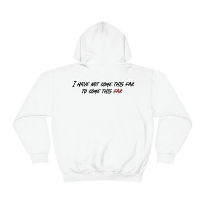 Cole Garcia: I Have Not Come This Far To Come This Far Hoodie