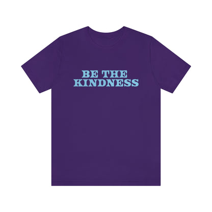 Maddie Bejarano: Be The Kindness Tee